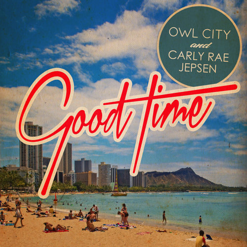 Good Time Owl City And Carly Rae Jepsen 歌詞 / lyrics