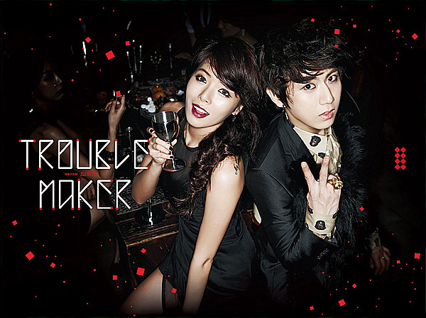 Trouble Maker Trouble Maker