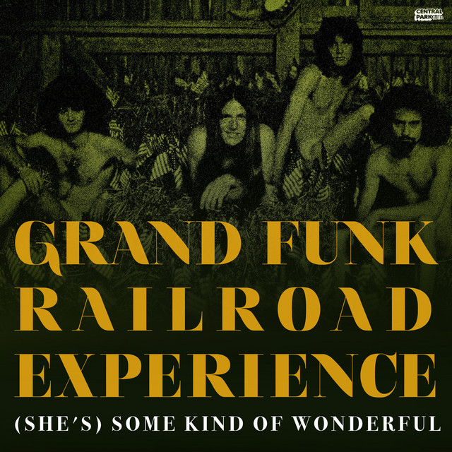 (She's) Some Kind Of Wonderful Grand Funk Railroad