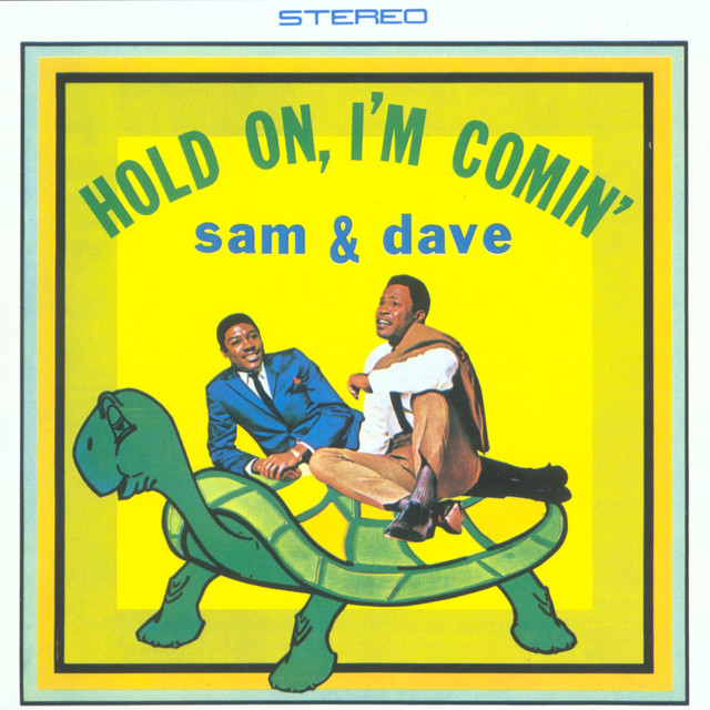 Hold On, I'm Comin' Sam & Dave