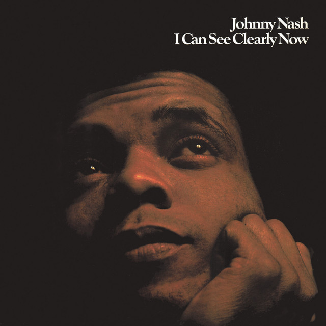 I Can See Clearly Now Johnny Nash
