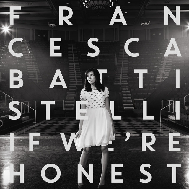 If We're Honest Francesca Battistelli