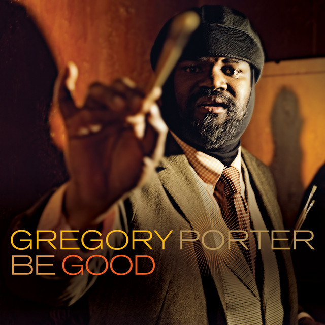 Be Good (Lion's Song) Gregory Porter