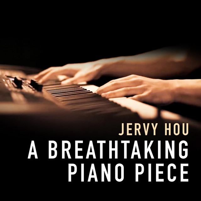 A Breathtaking Piano Piece Jervy Hou