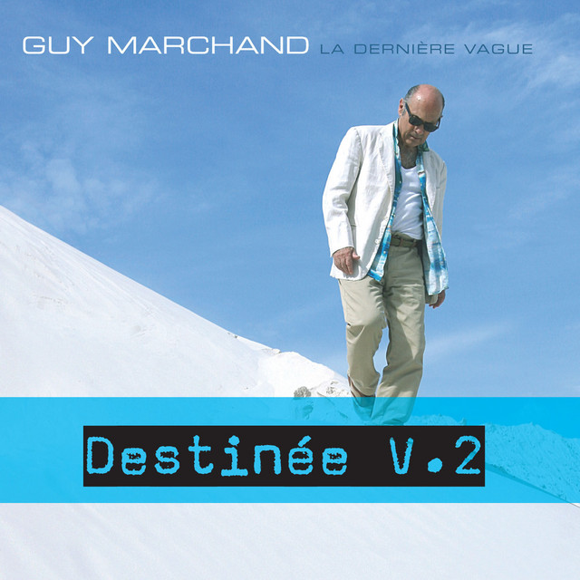 Destinée Guy Marchand